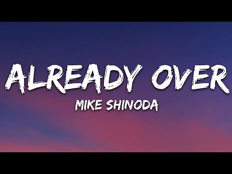 Mike Shinoda - Already Over (Lyrics)