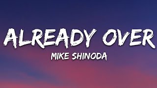 Mike Shinoda - Already Over (Lyrics)