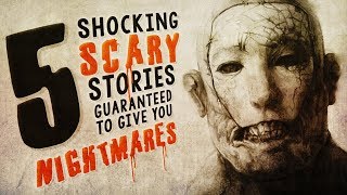 5 Shocking Scary Stories Guaranteed to Give You Nightmares ― Creepypasta Horror Compilation