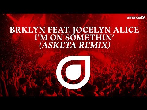 BRKLYN feat. Jocelyn Alice - I'm On Somethin' (Asketa Remix) [OUT NOW]