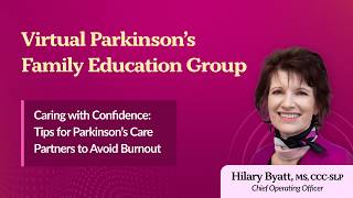 Caring with Confidence: Tips for Parkinson's Care Partners to Avoid Burnout