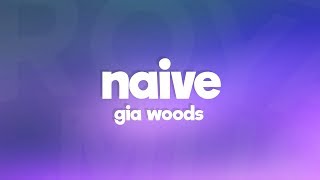 Gia Woods - NAIVE (Lyrics)