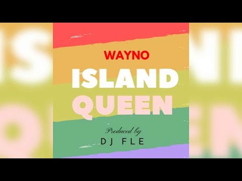 Wayno  - Island Queen (Audio)