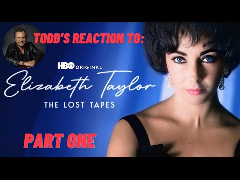 Todd Fisher's Reaction to HBO's "Elizabeth Taylor:  The Lost Tapes" (Part One)