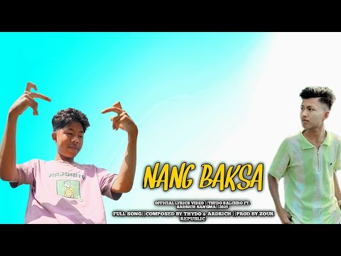 [NANG BAKSA||Thydo salchro.ft.ARDRICH_SG||Full lyrics video]
