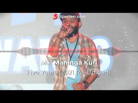 Mal Maninga Kuri - Five Years (2021 Re-Upload)
