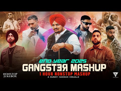 End Year 2025 Gangster Mashup | 1 Hour Nonstop Mashup | Sunny Hassan | End Year Nonstop Jukebox 2025