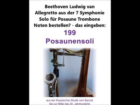 Beethoven Ludwig van , Allegretto aud ser 7. Symphonie  Solo für Posaune Trombone