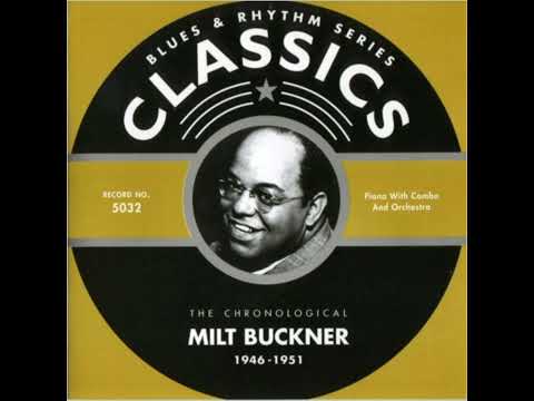Milt Buckner - Blues & Rhythm Series Classics 5032: The Chronological Milt Buckner 1946-1951 (2002)