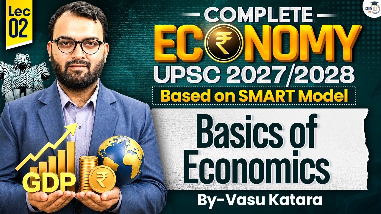 Indian Economy for UPSC 2027 & 2028 | BASIC OF ECONOMY | Lec 02 | StudyIQ IAS