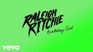 Raleigh Ritchie - Birthday Girl (Audio)