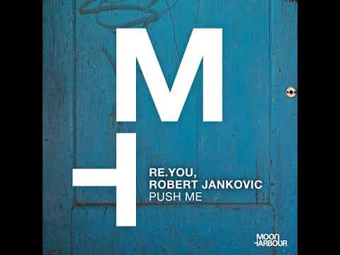Re.you, Robert Jankovic _ Push Me (Original Mix)
