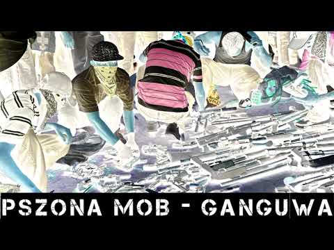 Pszona Mob - Ganguwa1 (feat. Majkel Kors)