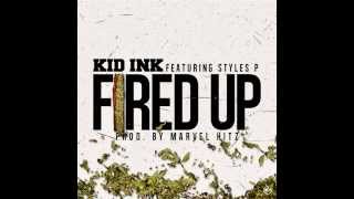 Kid Ink - "Fired Up" Feat. Styles P (Prod.By Marvel Hitz) +MP3 Download!