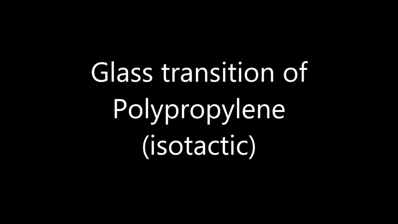 Glass transition of Polypropylene