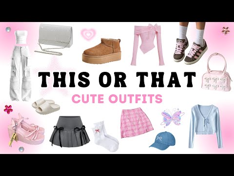 This or That | CUTE OUTFITS 💗😍
