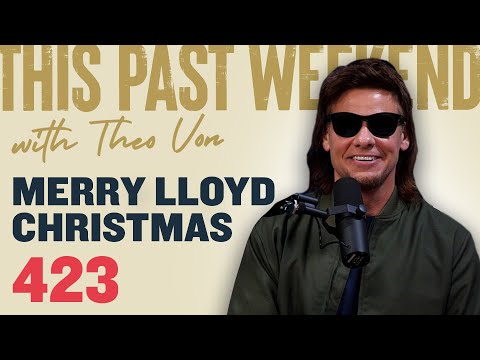 Merry Lloyd Christmas | This Past Weekend w/ Theo Von #423 video thumbnail