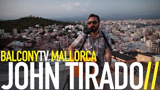 JOHN TIRADO - OUT YOUR WINDOW (BalconyTV)
