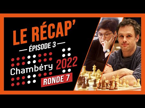 Christian Bauer vs Vladyslav Larkin (Le Récap' épisode 3 : Chambéry Ronde 7)