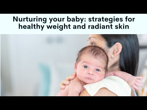 Nurturing your baby: strategies for healthy weight and radiant skin