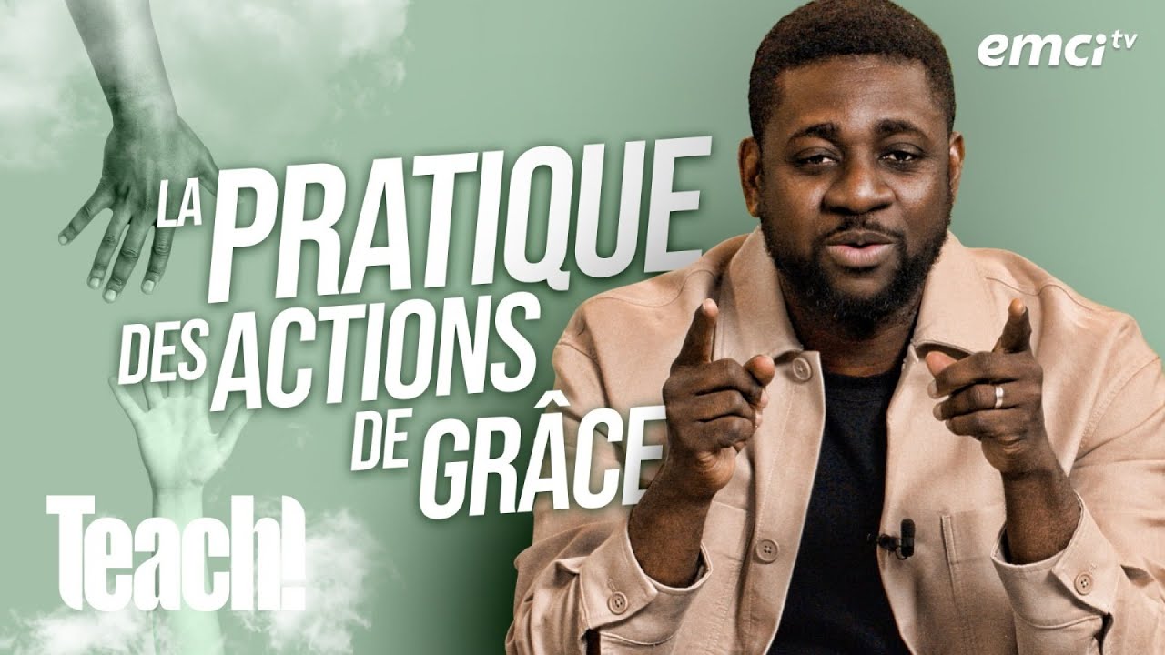 Les actions de grâce, une pratique spirituelle - Teach! - Athoms Mbuma
