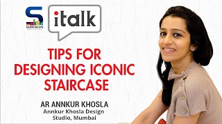 "TIPS FOR DESIGING ICONIC STAIRCASE" - AR. ANNKUR KHOSLA, ANNKUR KHOSLA DESIGN STUDIO | I TALK