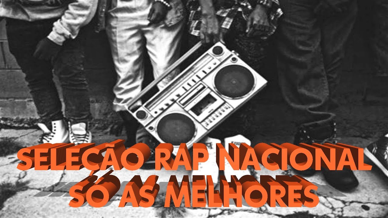 SELEÇÃO RAP NACIONAL - A MELHOR DO YOUTUBE - GARANTIDO