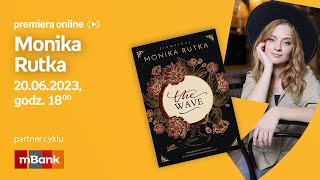 Monika Rutka – PREMIERA ONLINE 20.06.2023r g. 18:00