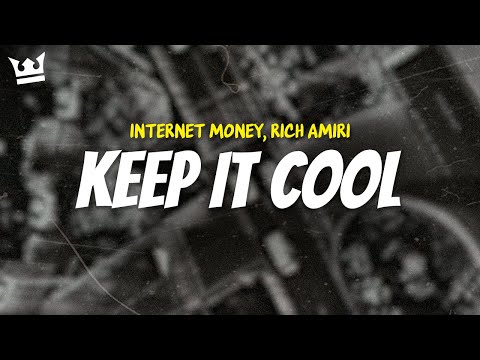 internet money, rich amiri - KEEP IT COOL (LYRICS)
