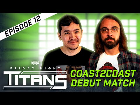 Friday Night Titans #12: Collins & Oyama Debut as Coast2Coast!