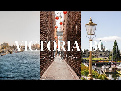 360° VR Tour of Victoria, British Columbia in 5.7K