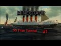 SS Titan Minecraft Tutorial 1