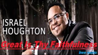 Israel Houghton - GREAT IS THY FAITHFULNESS (GOSPEL MUSIC -  AMERICAN)