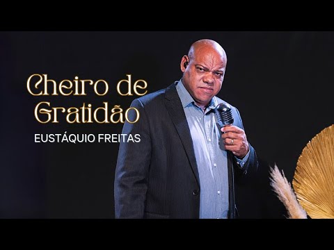 Eustáquio Freitas | Cheiro de Gratidão [Cover Daniel e Samuel]