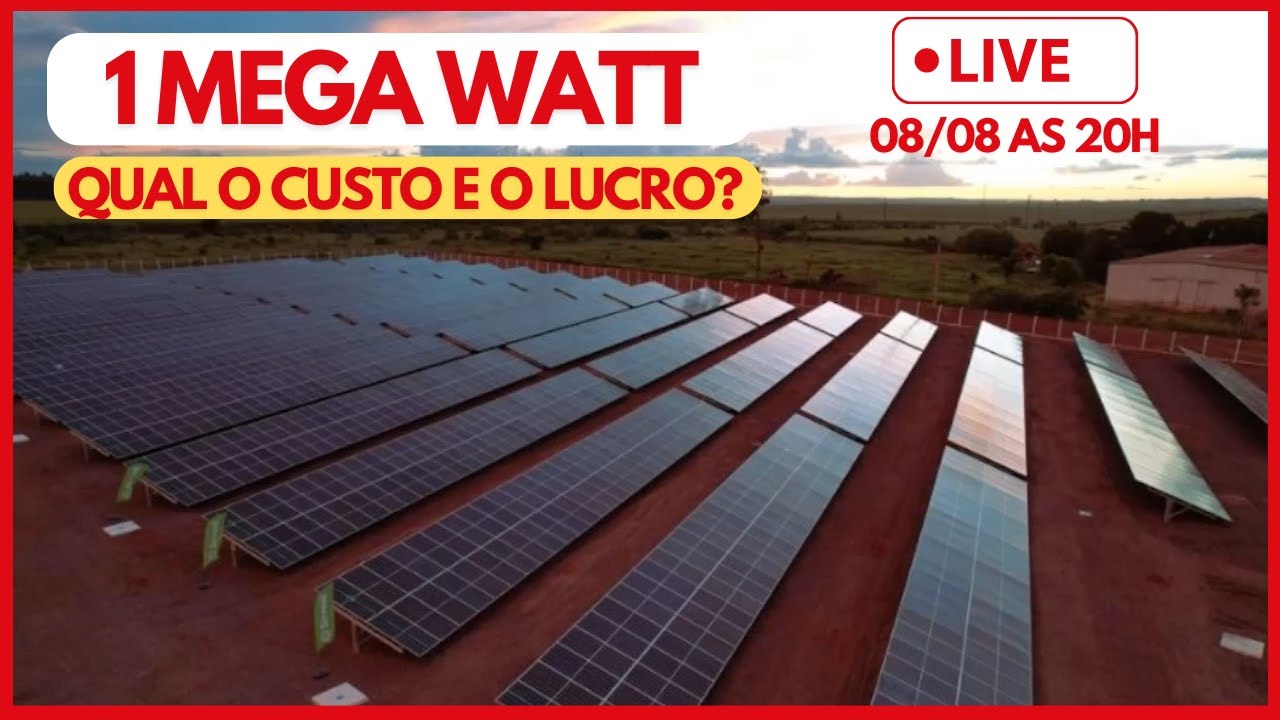 Live - USINA SOLAR 1MW Qual o Custo e o Lucro?