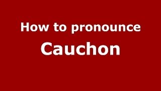 How to pronounce Cauchon