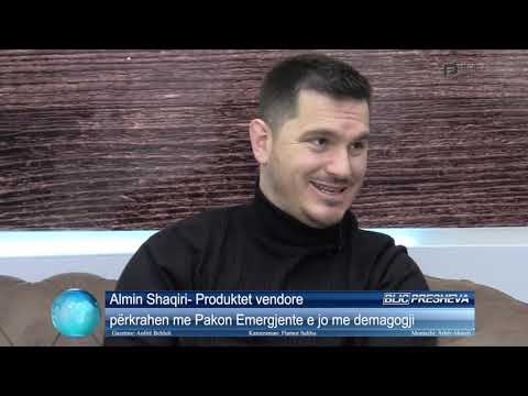 Almin Shaqiri  Produktet vendore përkrahen me Pakon Emergjente e jo me demagogji