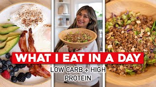 Realistic What I Eat in a Day! Low Carb, High Protein and Fat Loss