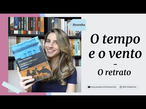 O tempo e o vento - O retrato, Erico Verissimo | Paloma Lima