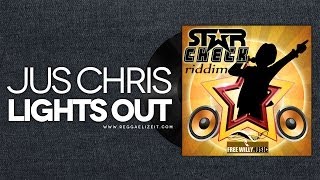 Jus Chris - Lights Out - Star Check Riddim - Free Willy Records - March 2014