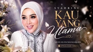 Download lagu ~SYAHRINI - KAU YANG UTAMA~ mp3