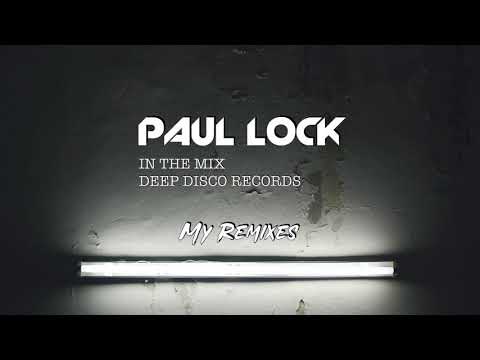 Deep House DJ Set #33 - In the Mix with Paul Lock - My Remixes - (2021)