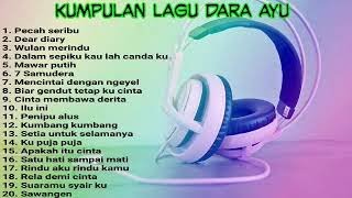 Download lagu KUMPULAN LAGU DARA AYU TERBARU mp3 Download lagu KUMPULAN LAGU DARA AYU TERBARU mp3