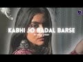 Kabhi Jo Baadal Barse - Arijit SIngh | Lofi Music | Vrinda Editz, Instagram Trending Song