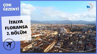 Çok Gezenti | İTALYA - Floransa 2026 2. Bölüm | FULL BÖLÜM İZLE!