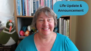 The Karen Knits Podcast | Life Update & Announcement!