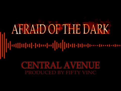 Afraid of the Dark - Central Avenue