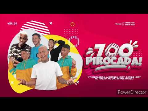 VT KEBRADEIRA, ANDERSON NEIFF, DANILO NEIFF, MC PIKENO FEAT MC GW, RIAN NO BEAT - 700 PIROCADA!