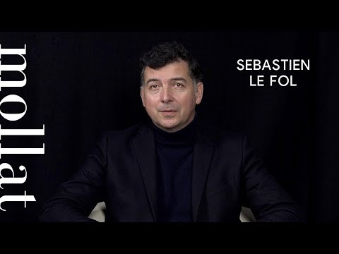 Sébastien Le Fol - La fabrique du chef-d'oeuvre