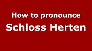 How to pronounce Schloss Herten